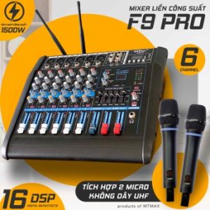 Mixer MTMAX F9 PRO liền công xuất chuyên nghiệp tích hợp nhiều chức năng